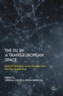 Image for The EU in a Trans-European space  : external relations across Europe, Asia and the Middle East