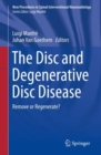 Image for The Disc and Degenerative Disc Disease: Remove or Regenerate?