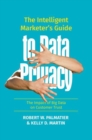 Image for The intelligent marketer&#39;s guide to data privacy  : the impact of big data on customer trust