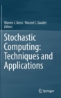 Image for Stochastic Computing: Techniques and Applications