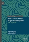 Image for Rent-seekers, profits, wages and inequality: the top 20%
