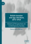 Image for British invasion and spy literature, 1871-1918: historical perspectives on contemporary society