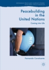 Image for Peacebuilding in the United Nations