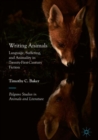 Image for Writing animals  : language, suffering, and animality in twenty-first-century fiction