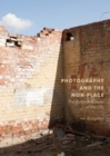 Image for Photography and the non-place: the cultural erasure of the city