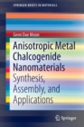 Image for Anisotropic Metal Chalcogenide Nanomaterials : Synthesis, Assembly, and Applications