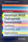 Image for Anisotropic Metal Chalcogenide Nanomaterials: Synthesis, Assembly, and Applications