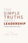 Image for The simple truths about leadership  : creating a people-centric culture