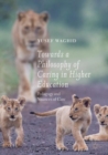 Image for Towards a philosophy of caring in higher education: pedagogy and nuances of care