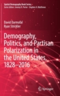 Image for Demography, Politics, and Partisan Polarization in the United States, 1828–2016
