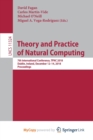 Image for Theory and Practice of Natural Computing : 7th International Conference, TPNC 2018, Dublin, Ireland, December 12-14, 2018, Proceedings
