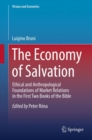 Image for The economy of salvation: ethical and anthropological foundations of market relations in the first two books of the Bible