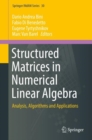 Image for Structured matrices in numerical linear algebra: analysis, algorithms and applications