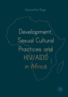 Image for Development, Sexual Cultural Practices and HIV/AIDS in Africa