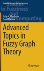 Image for Advanced Topics in Fuzzy Graph Theory