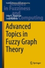 Image for Advanced topics in fuzzy graph theory