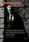 Image for Polish migrants in European film 1918-2017
