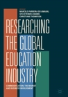 Image for Researching the Global Education Industry: Commodification, the Market and Business Involvement
