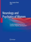 Image for Neurology and Psychiatry of Women: A Guide to Gender-based Issues in Evaluation, Diagnosis, and Treatment