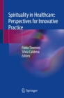 Image for Spirituality in healthcare: perspectives for innovative practice
