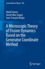 Image for A Microscopic Theory of Fission Dynamics Based On the Generator Coordinate Method
