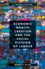 Image for Economic wealth creation and the social division of labour.: (Network economies) : Volume II,