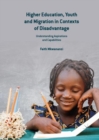 Image for Higher Education, Youth and Migration in Contexts of Disadvantage