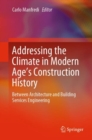 Image for Addressing the Climate in Modern Age&#39;s Construction History : Between Architecture and Building Services Engineering