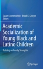 Image for Academic Socialization of Young Black and Latino Children : Building on Family Strengths
