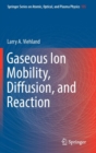 Image for Gaseous Ion Mobility, Diffusion, and Reaction