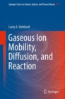 Image for Gaseous ion mobility, diffusion, and reaction