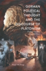 Image for German Political Thought and the Discourse of Platonism