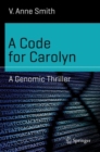 Image for A Code for Carolyn : A Genomic Thriller