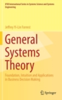Image for General systems theory  : foundation, intuition and applications in business decision making
