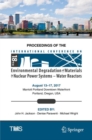 Image for Proceedings of the 18th International Conference on Environmental Degradation of Materials in Nuclear Power Systems – Water Reactors