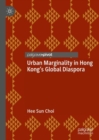 Image for Urban marginality in Hong Kong&#39;s global diaspora