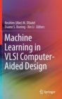 Image for Machine Learning in VLSI Computer-Aided Design