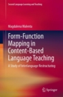 Image for Form-Function Mapping in Content-Based Language Teaching : A Study of Interlanguage Restructuring