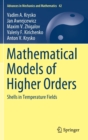 Image for Mathematical Models of Higher Orders : Shells in Temperature Fields