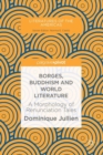 Image for Borges, Buddhism and world literature: a morphology of renunciation tales