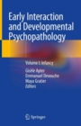Image for Early Interaction and Developmental Psychopathology : Volume I: Infancy