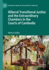Image for Illiberal transitional justice and the extraordinary chambers in the courts of Cambodia