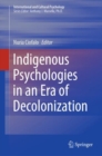 Image for Indigenous psychologies in an era of decolonization