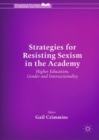 Image for Strategies for resisting sexism in the academy: higher education, gender and intersectionality