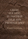 Image for Crime scenery in postwar film and photography