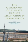 Image for The Geography of Climate Change Adaptation in Urban Africa