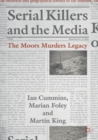 Image for Serial killers and the media  : the Moors murders legacy