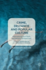 Image for Crime, deviance and popular culture  : international and multidisciplinary perspectives