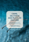Image for Crime, deviance and popular culture: international and multidisciplinary perspectives