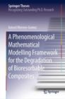 Image for A Phenomenological Mathematical Modelling Framework for the Degradation of Bioresorbable Composites
